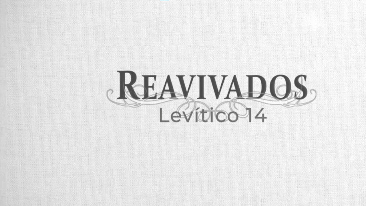 #Reavivados | LEV&Iacute;TICO 14