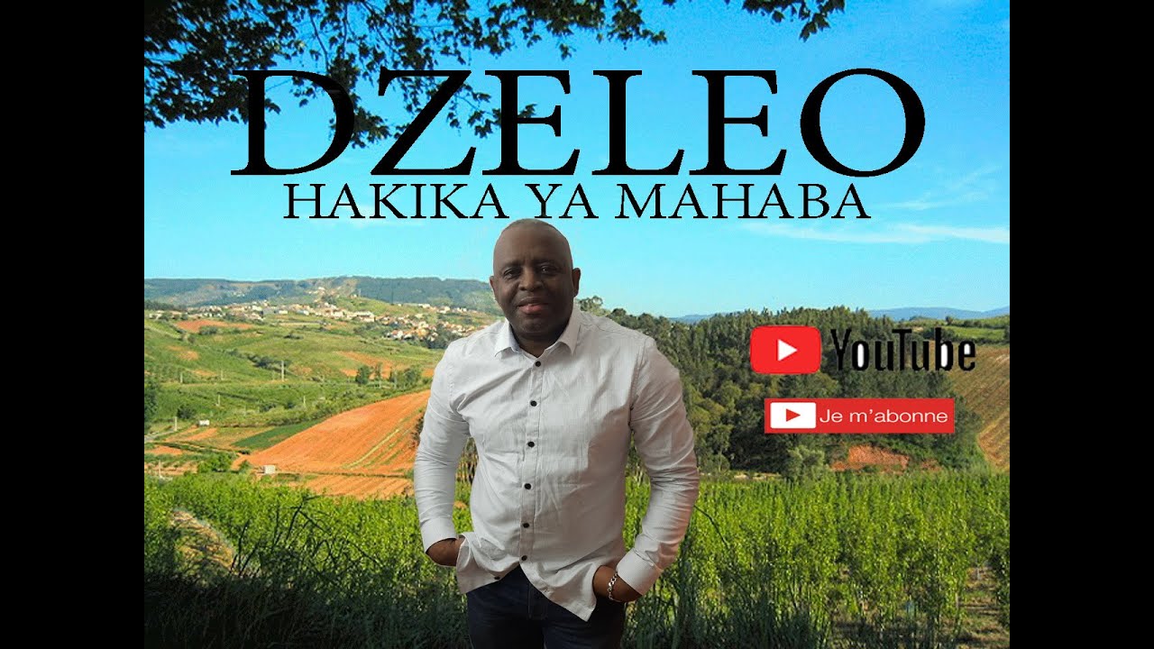 DZELEO - Hakika Ya Mahaba (Clip)