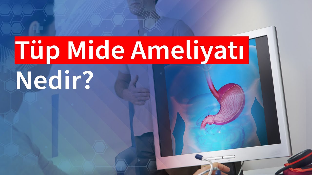 Tüp Mide Ameliyatı Nedir? | Medical Park
