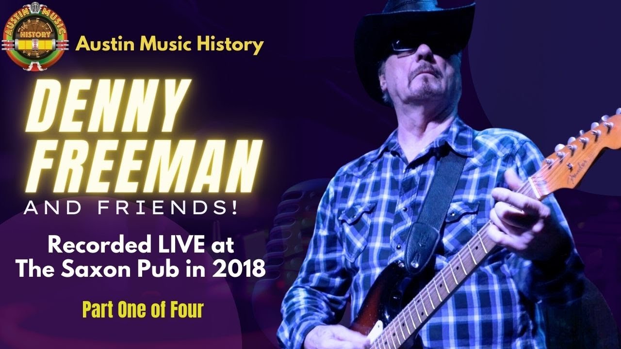 Denny Freeman and friends, recorded live at the Saxon Pub in Austin Texas, October 2018, Part 1