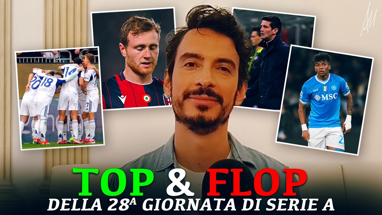 TOP e FLOP della 28° giornata di SERIE A 🔢⚽️