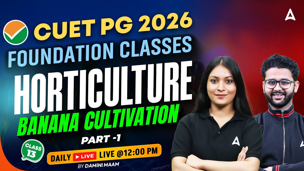 CUET PG 2026 Foundation Classes | Horticulture|  Banana Cultivation part 1 | by Damini-Maam