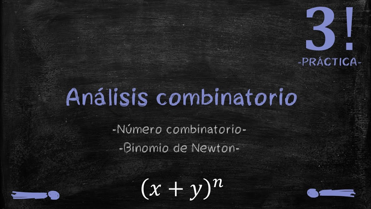ANÁLISIS COMBINATORIO | Número combinatorio y binomio de Newton (Parte 3)