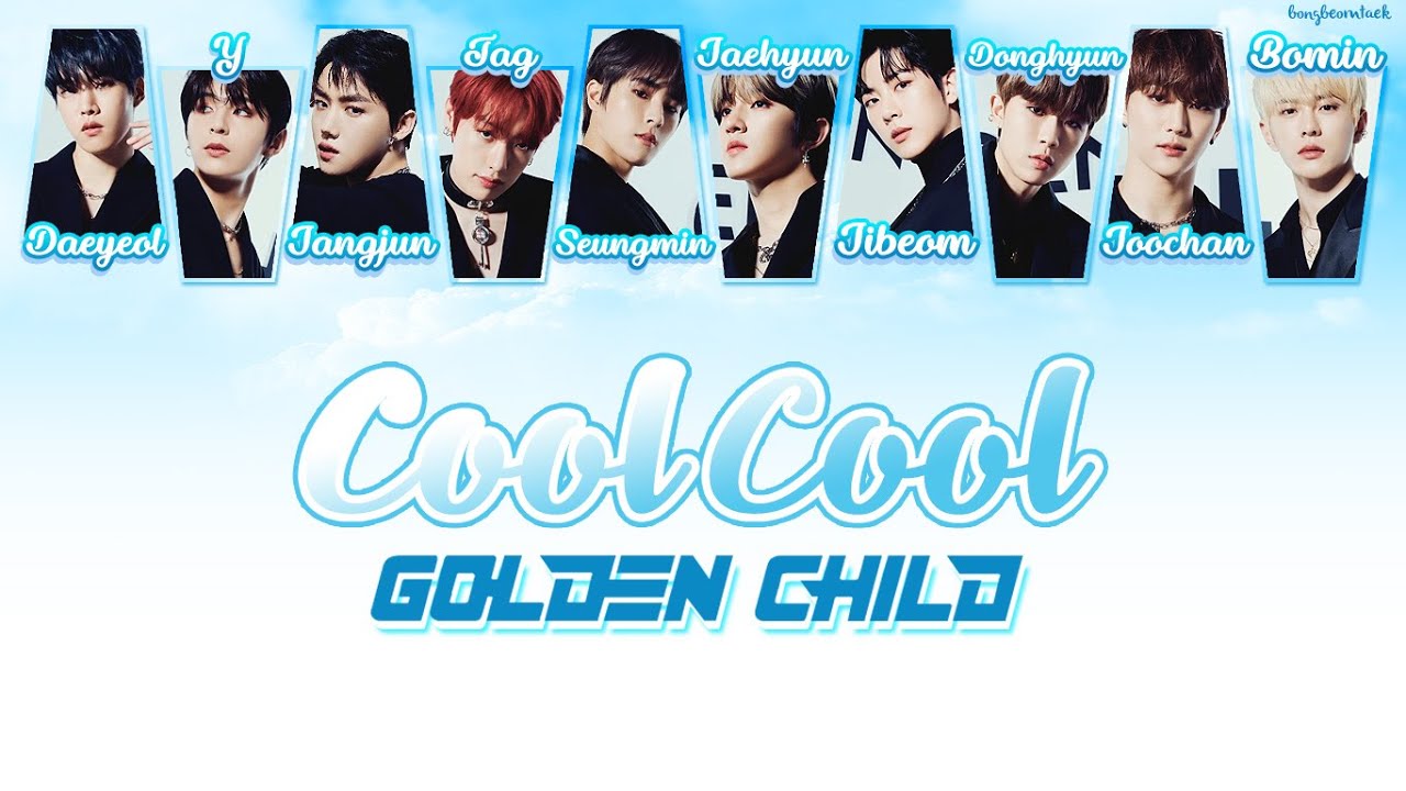 Golden Child (골든차일드) - Cool Cool Lyrics [Han/Rom/Eng]