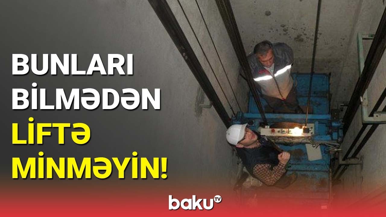 Liftlərdə baş verən qəzanın səbəbi | Mütəxəssis hər şeyi danışdı