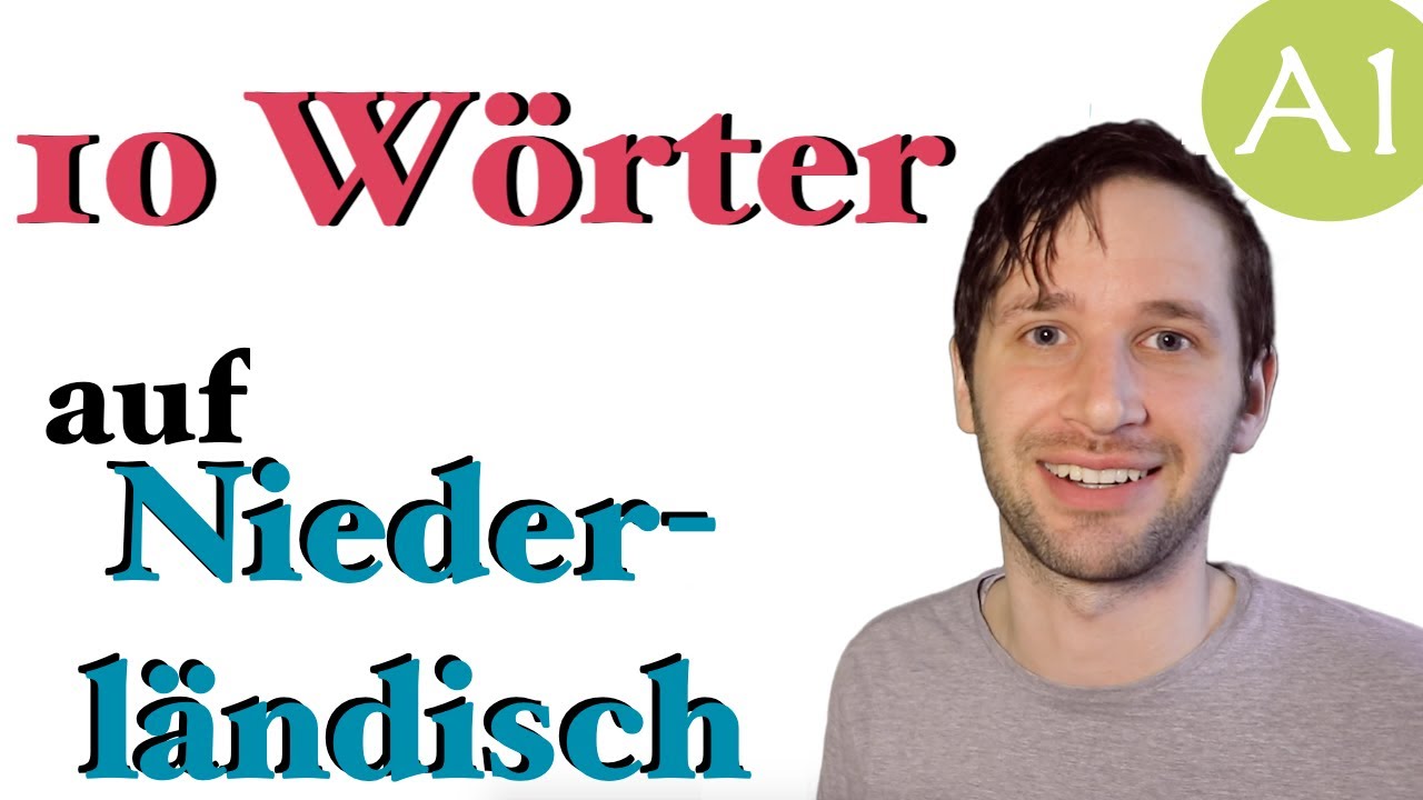 Deine 10 erste W&ouml;rter auf Niederl&auml;ndisch