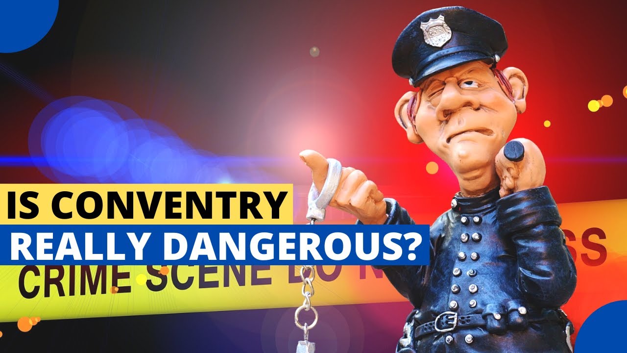Is Coventry England Really Dangerous?