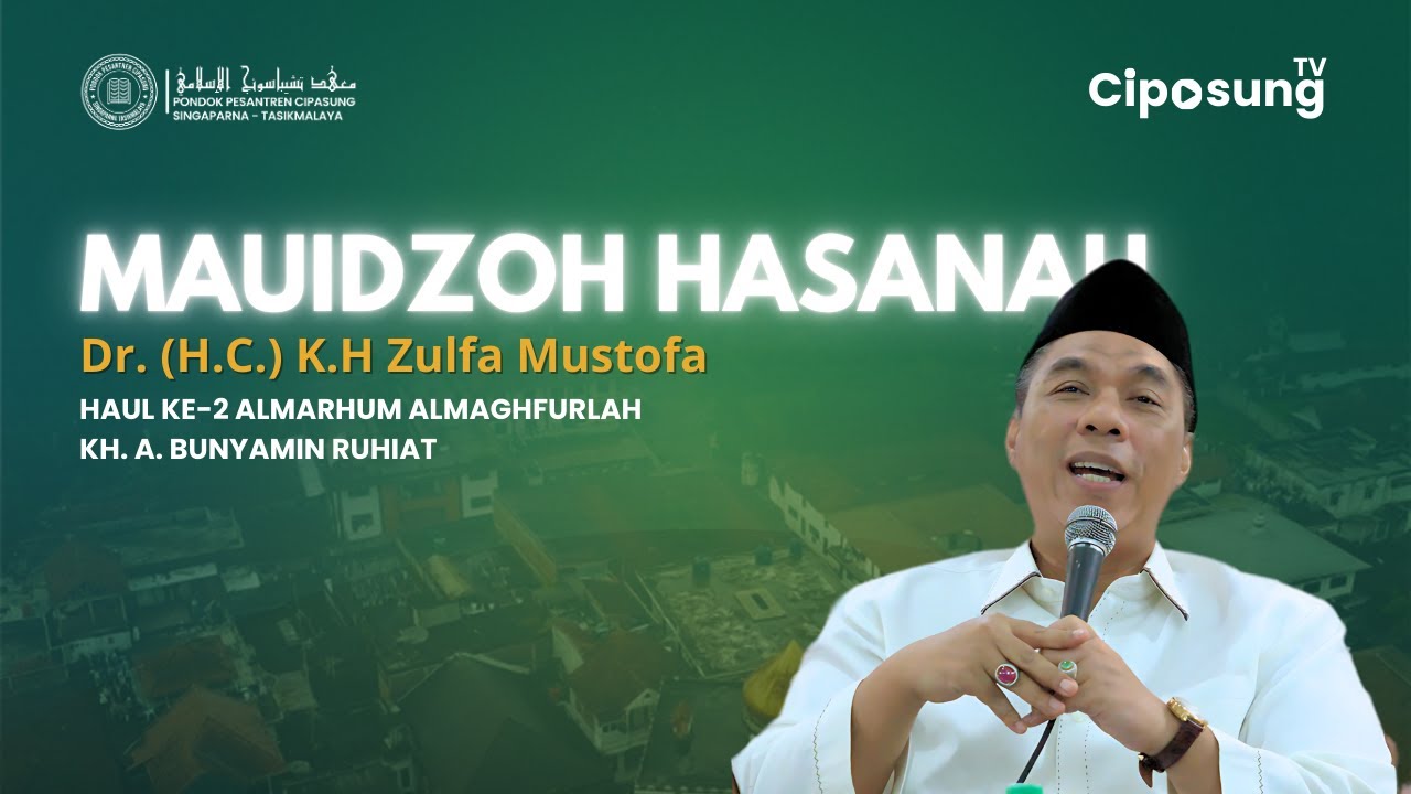 MAUIDZOH HASANAH - Dr. (H.C.) K.H ZULFA MUSTOFA - PERINGATAN HAUL KE-2 KH. A. BUNYAMIN RUHIAT