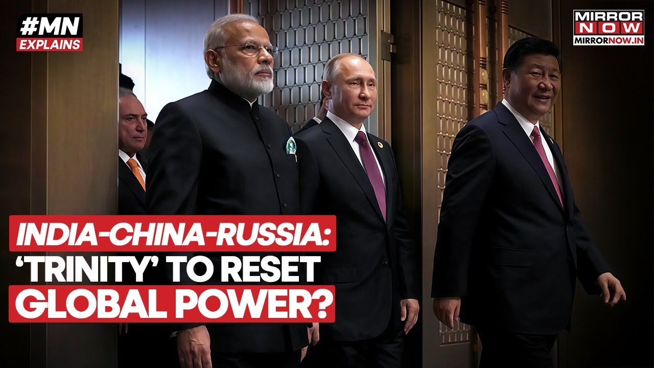 India-China-Russia To Challenge Trump's Dominance? The 'Trinity' To Build New Global Order? Watch