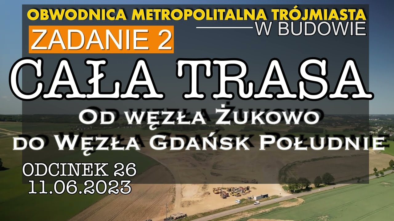Obwodnica Metropolitalna Tr. ZADANIE 2 odc.26 CAŁA TRASA od węzła Żukowo do węzła Gdańsk Południe