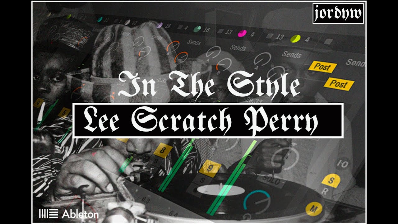 In The Style Of Lee Scratch Perry: How to Make Reggae/Dub Music in Ableton Live 10