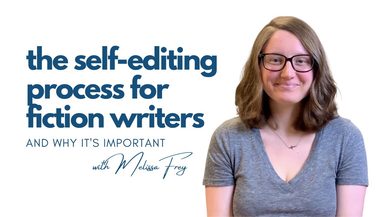 The Self-Editing Process for Fiction Writers &mdash; And Why It&rsquo;s Important