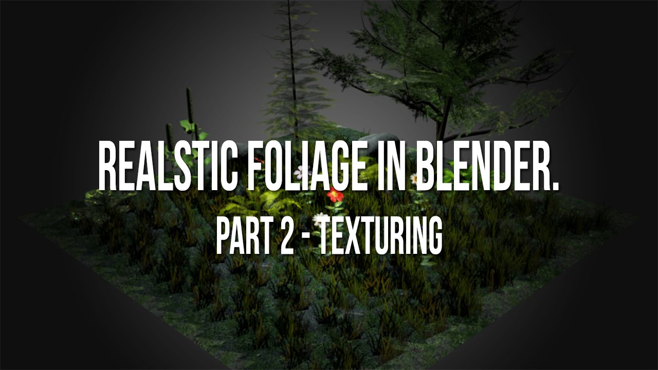 How to create realistic foliage for BGE Part 2/3 - Texturing