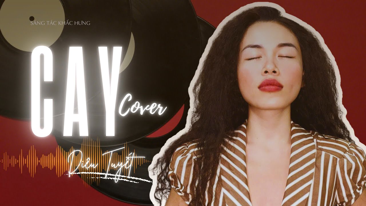 Cay - Khắc Hưng, Jimmii Nguyễn | Diệu Tuyết Cover