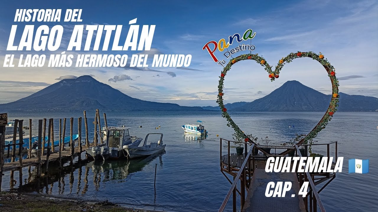 Historia del LAGO ATITLAN, el lago más hermoso del mundo.