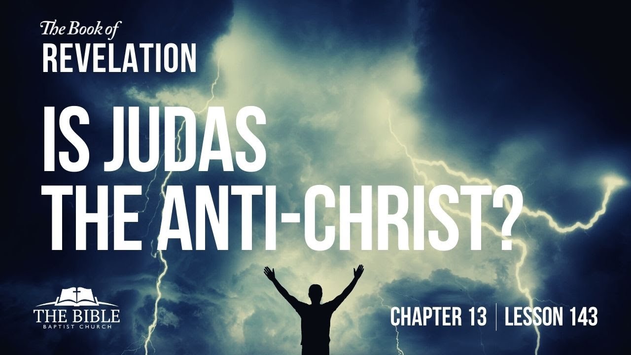 Is Judas the Anti-Christ? | Chapter 13 - Lesson 143