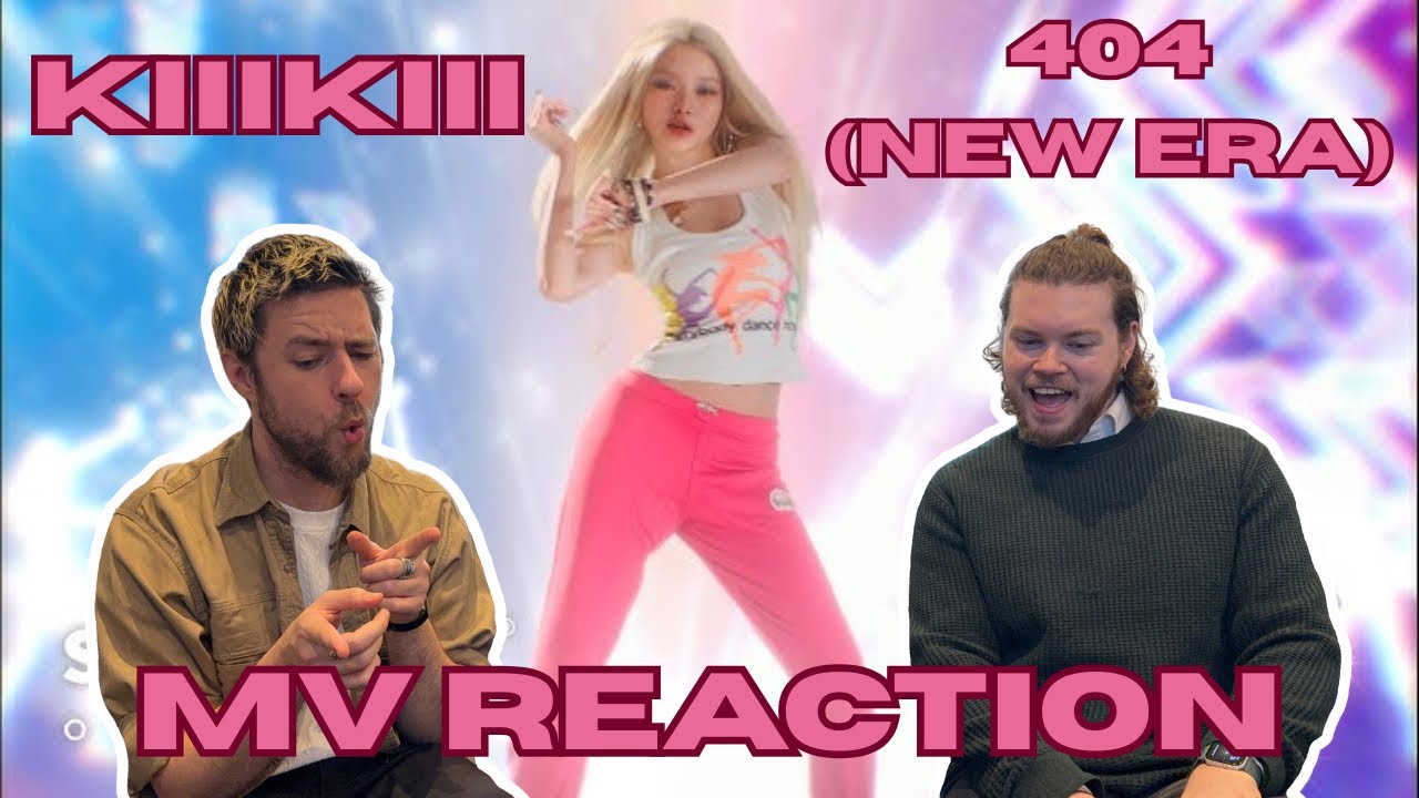 KIIKII - 404(NEW ERA) (MV REACTION) 