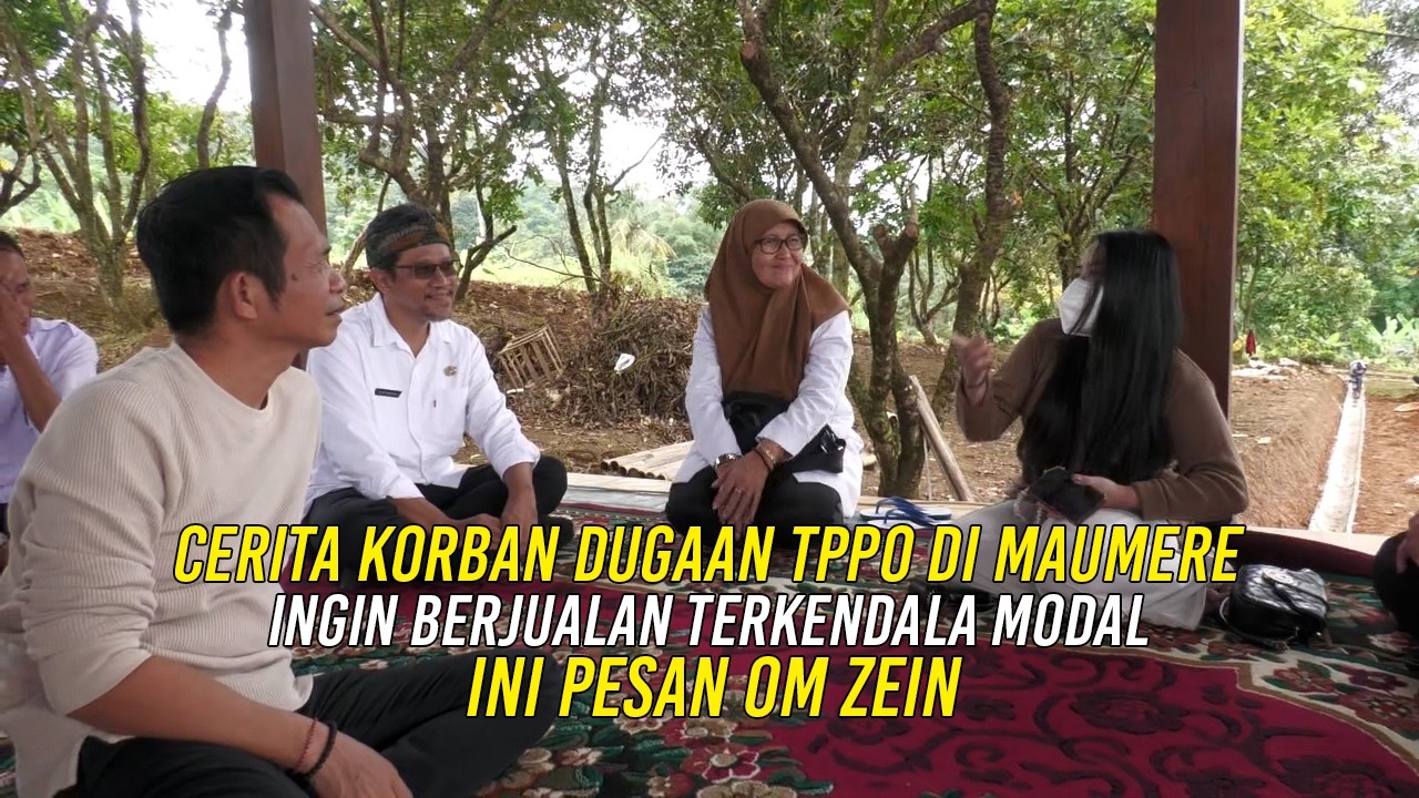 CERITA KORBAN DUGAAN TPPO DI MAUMERE | INGIN BERJUALAN TERKENDALA MODAL | INI PESAN OM ZEIN