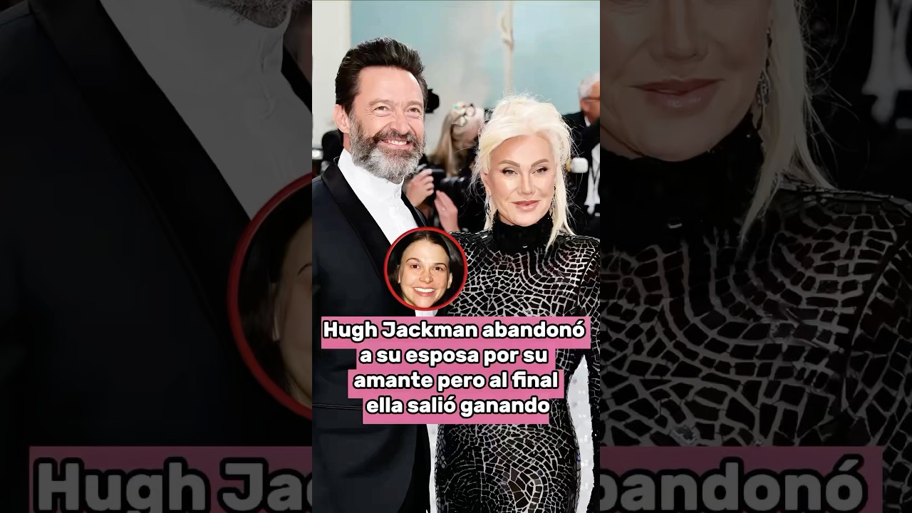 Hugh Jackman abandon&oacute; a su esposa por su amante, pero al final ellasali&oacute; ganando!