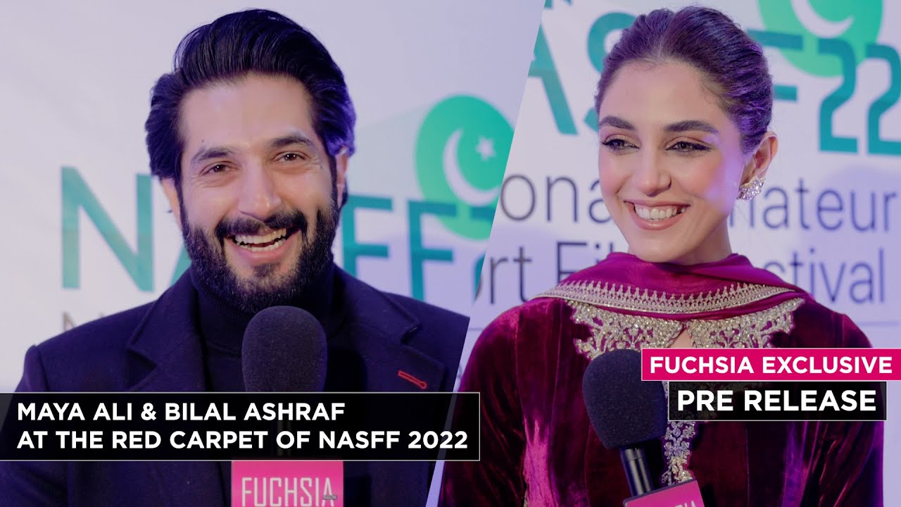 Maya Ali & Bilal Ashraf At The Red Carpet Of NASFF 2022 | FUCHSIA Exclusive | Pre Release