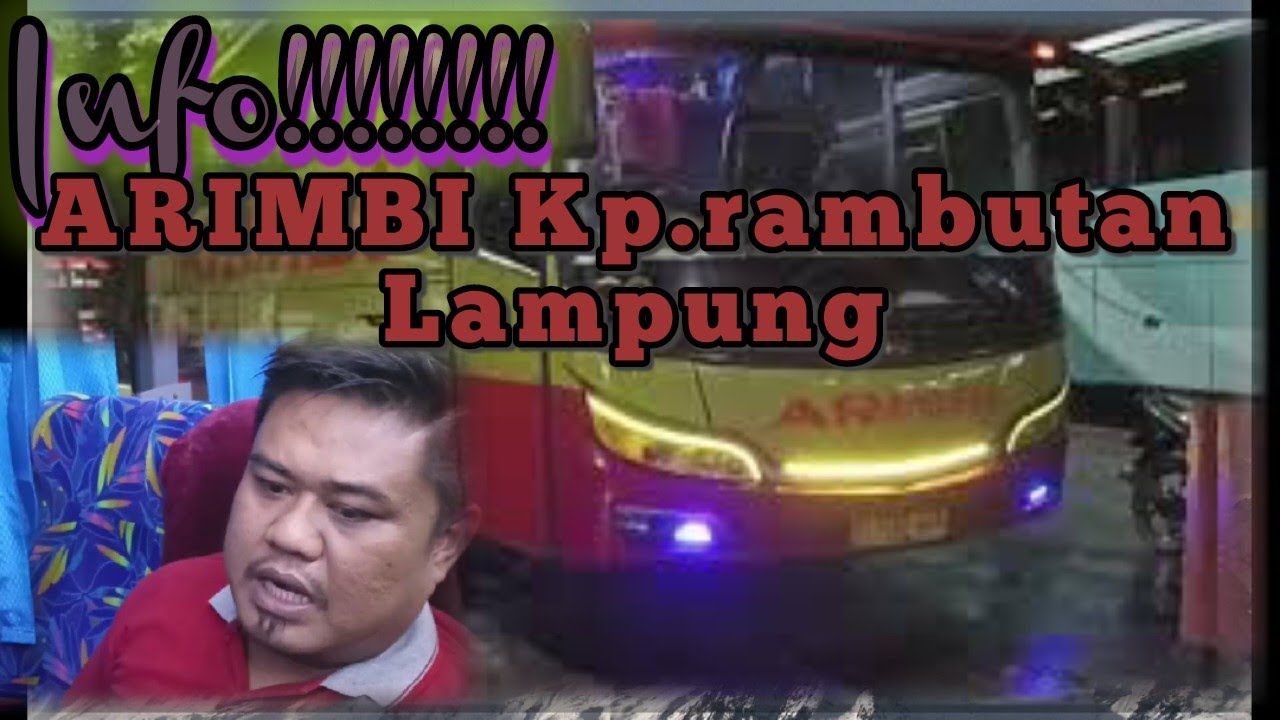 review singkat dan info tiket bus Arimbi kp.rambutan lampung