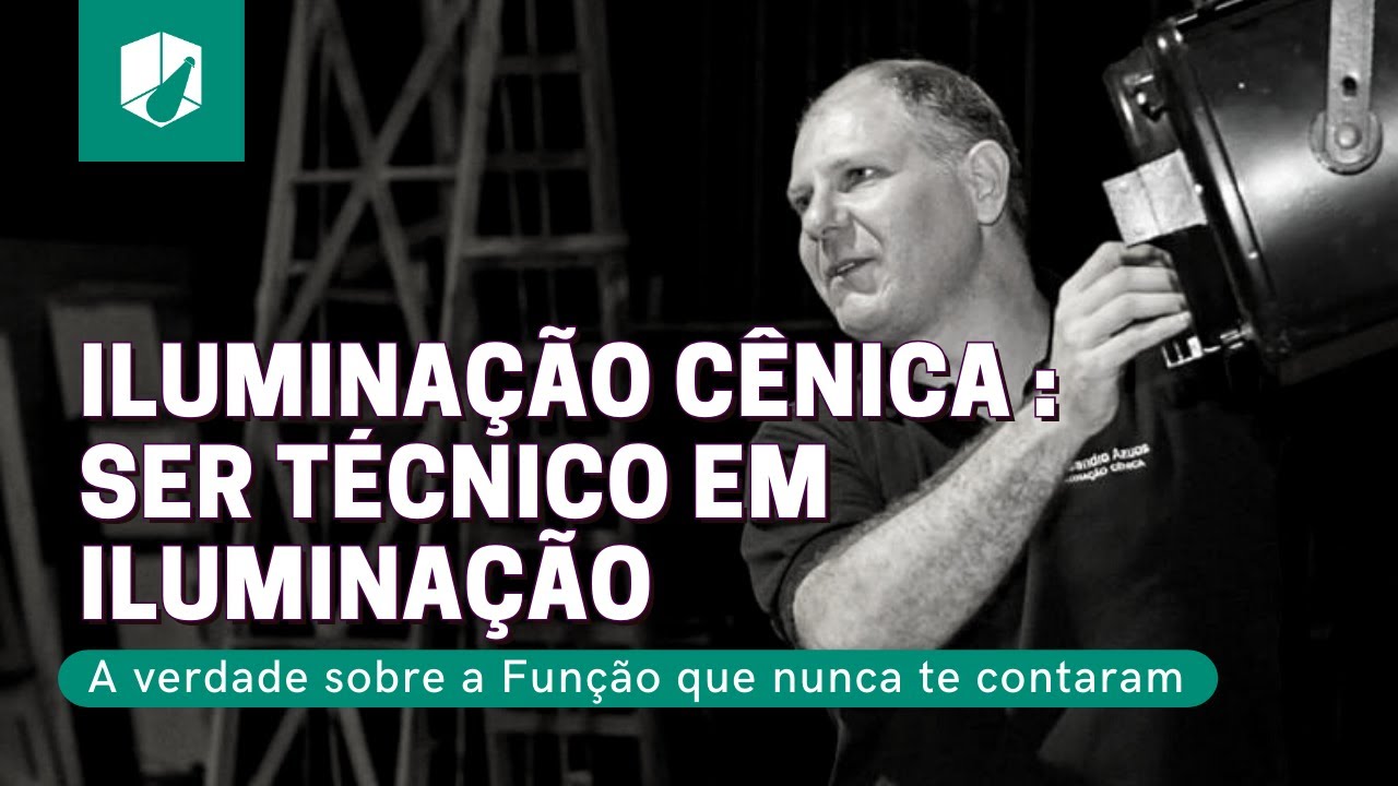 Iluminação Cênica: Ser Técnico em Iluminação