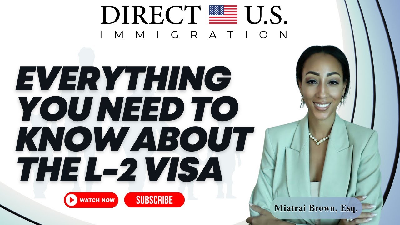 Everything You Need To Know About The L2 Visa USA | L-2 Visa Process | Direct U.S. Immigration
