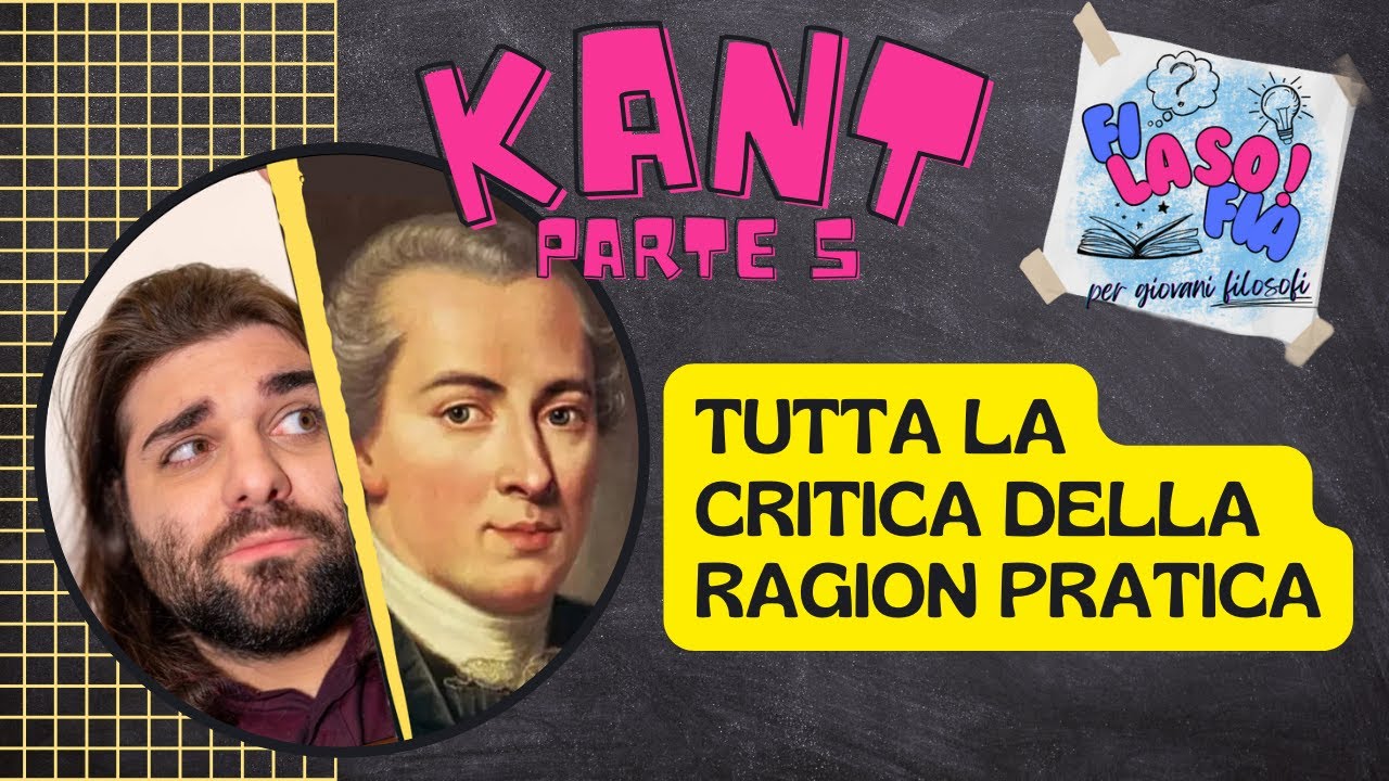 5. KANT: Critica della ragion PRATICA, etica e morale ~ fi-LASO!-fia