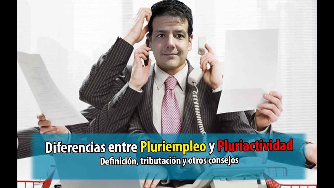 💼 🚀 Diferencias entre Pluriempleo y Pluriactividad