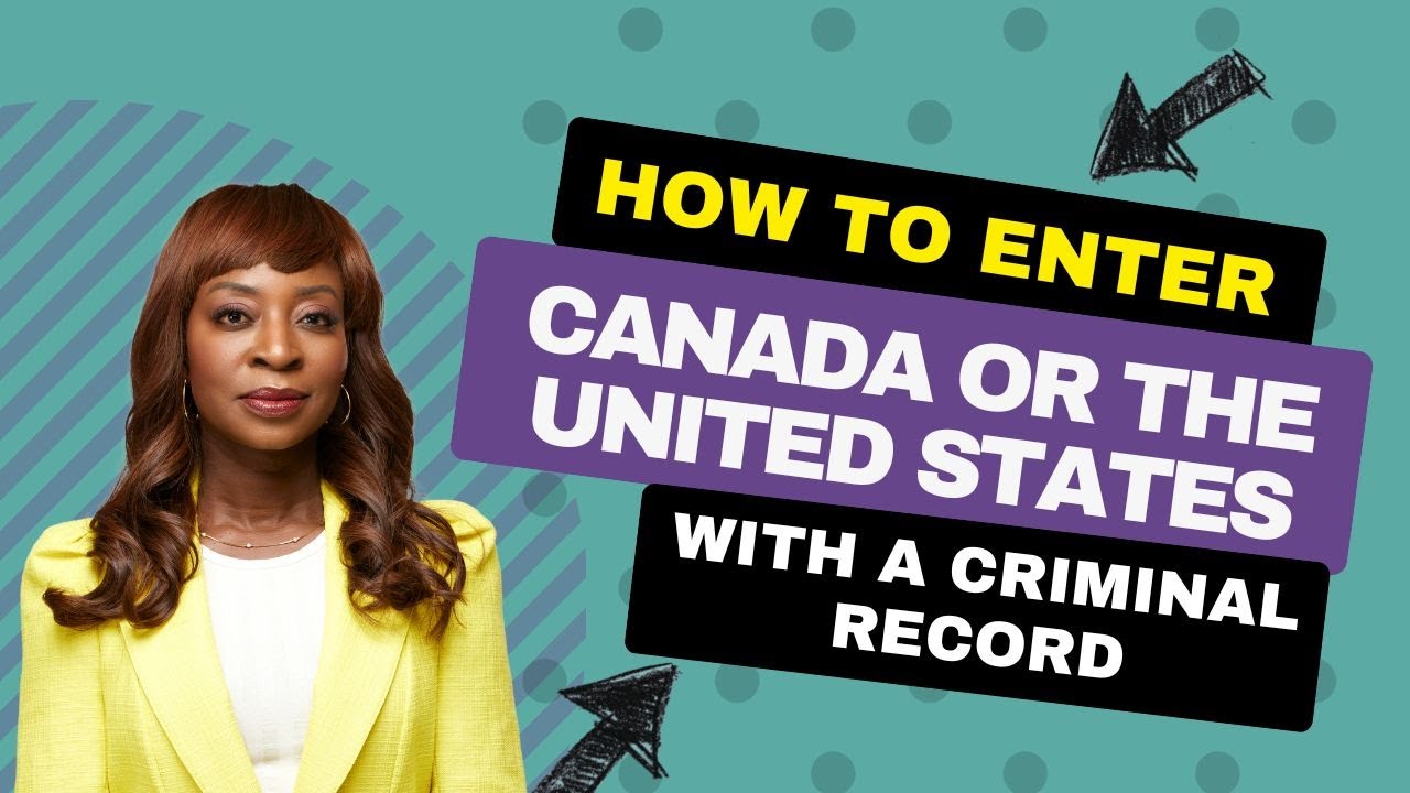 How to Enter Canada or the United States With a Criminal Record