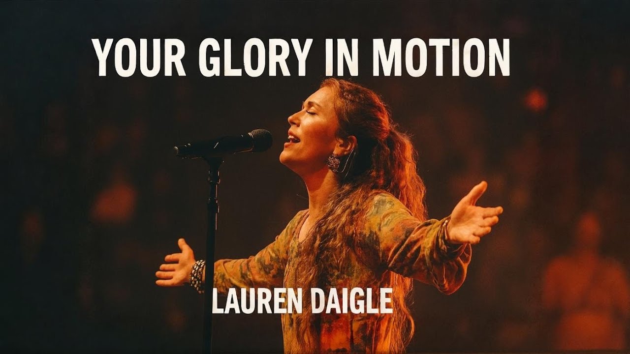 Lauren Daigle-Your Glory In Motion – Powerful Worship Anthem (Inspired by ) 🔥2026