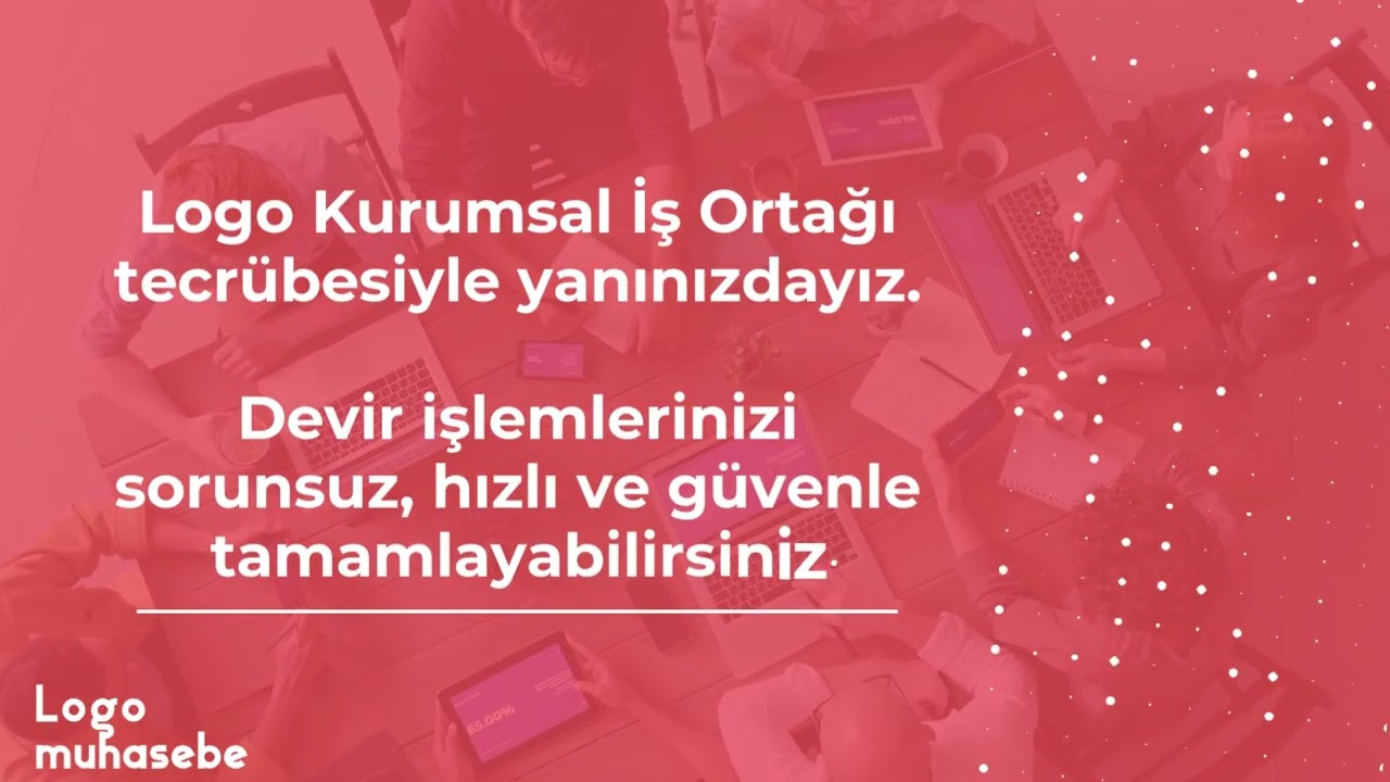 Logo Devir İşlemleri İçin Bizi Arayınız.