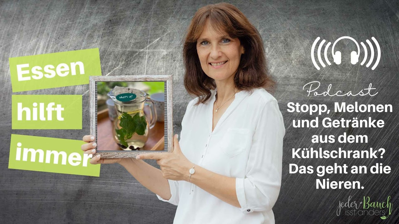 TCM Podcast: Stopp! Melonen und Getränke aus dem Kühlschrank Das geht an die Nieren..