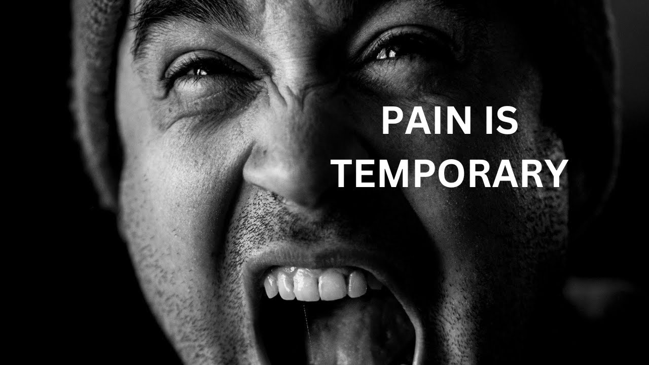 PAIN IS TEMPORARY