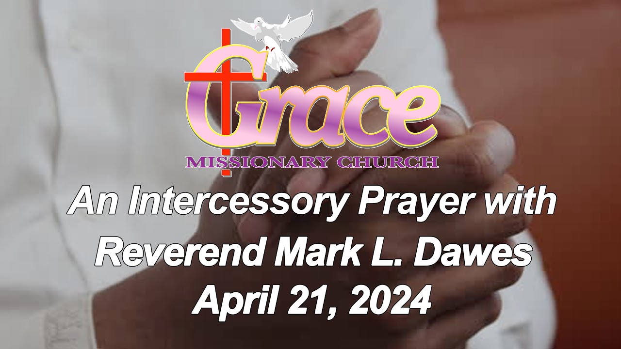 The Intercessory Prayer for April 21, 2024