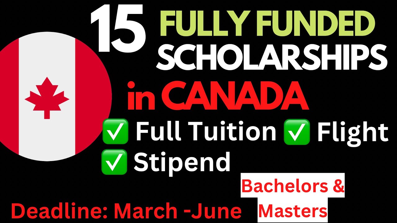 15 Fully Funded Scholarships in Canada with March - June 2026 Deadlines