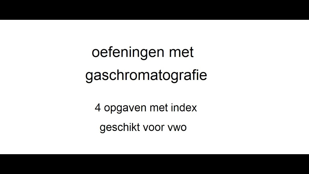 oefeningen met gaschromatografie (aan de hand van examenopgaven)