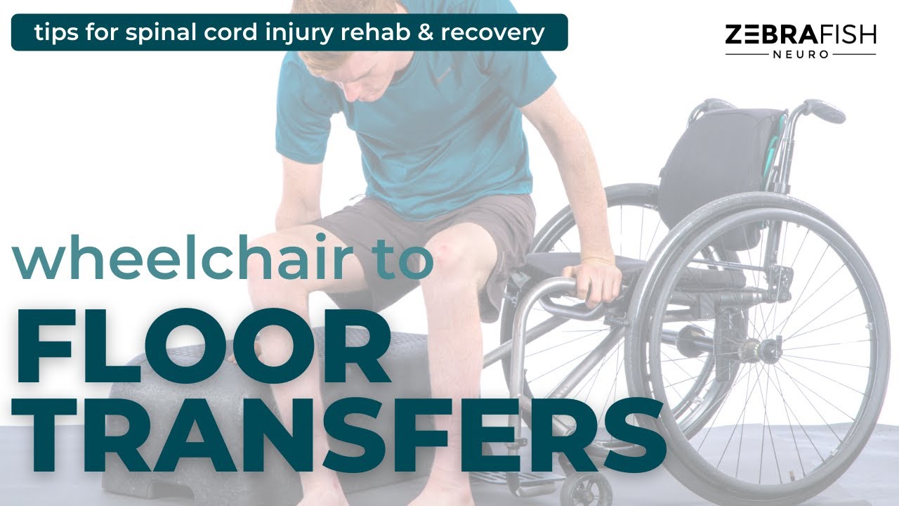 Spinal cord injury rehab & recovery: wheelchair to floor transfers