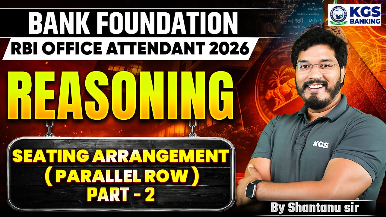 Bank Foundation/RBI Office Attendant 2026 | Reasoning | Seating Arrangement | By Shantanu Sir | KGS