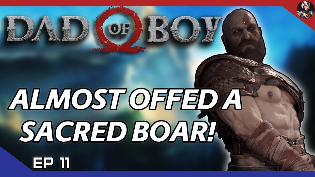 God of War (2018) (Dad of Boy) | Almost Offed A Sacred Boar! | EP.11
