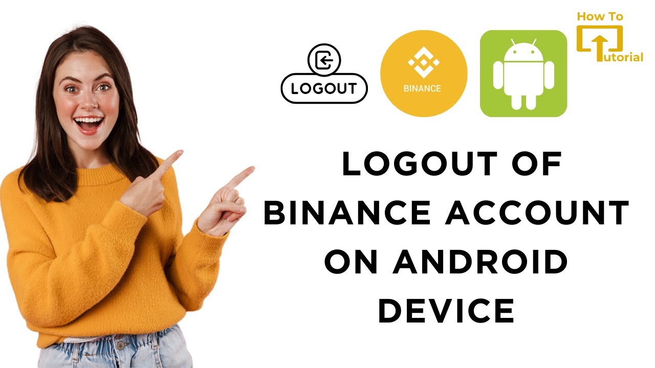 How to Logout of Binance Account on Android Device