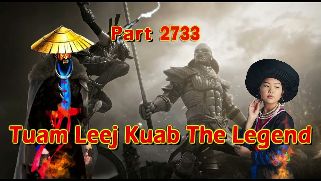 Tuam Leej Kuab The Legend Hmong Warrior  (Part 2733)