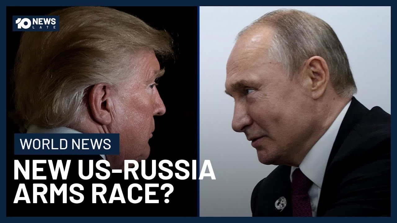 Fears Of New US-Russia Arms Race As Nuclear Treaty Ends | 10 News