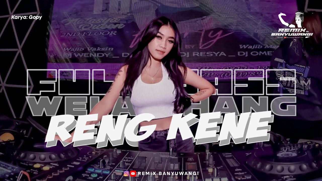 DJ WELAS HANG RENG KENE • REMIX BANYUWANGI TERBARU • FULL BASS 2024