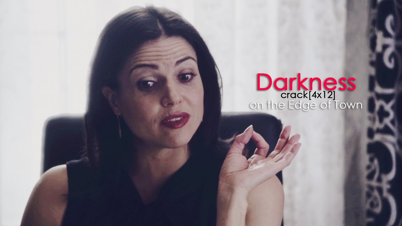 Once Upon a Time Crack! - Darkness on the Edge of Town | 4x12