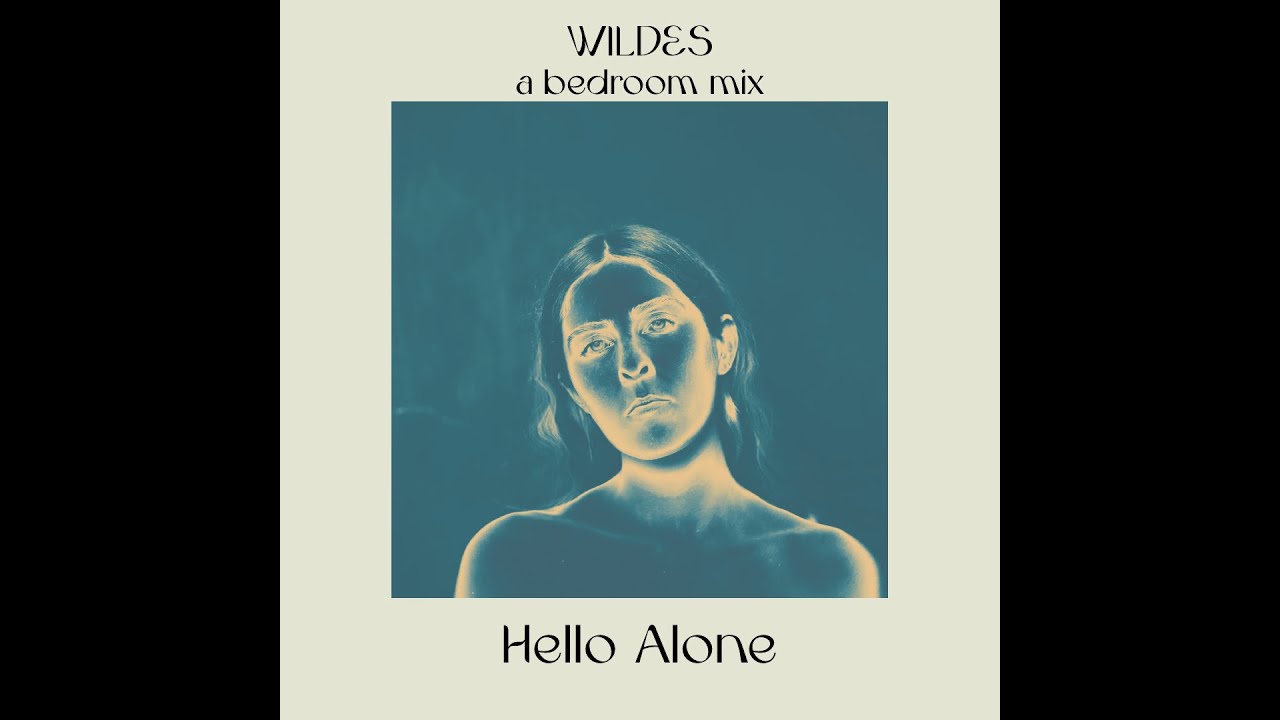 WILDES - Hello Alone (Bedroom Mix)