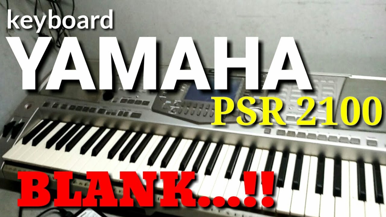 keyboard YAMAHA PSR2100 layar BLANK