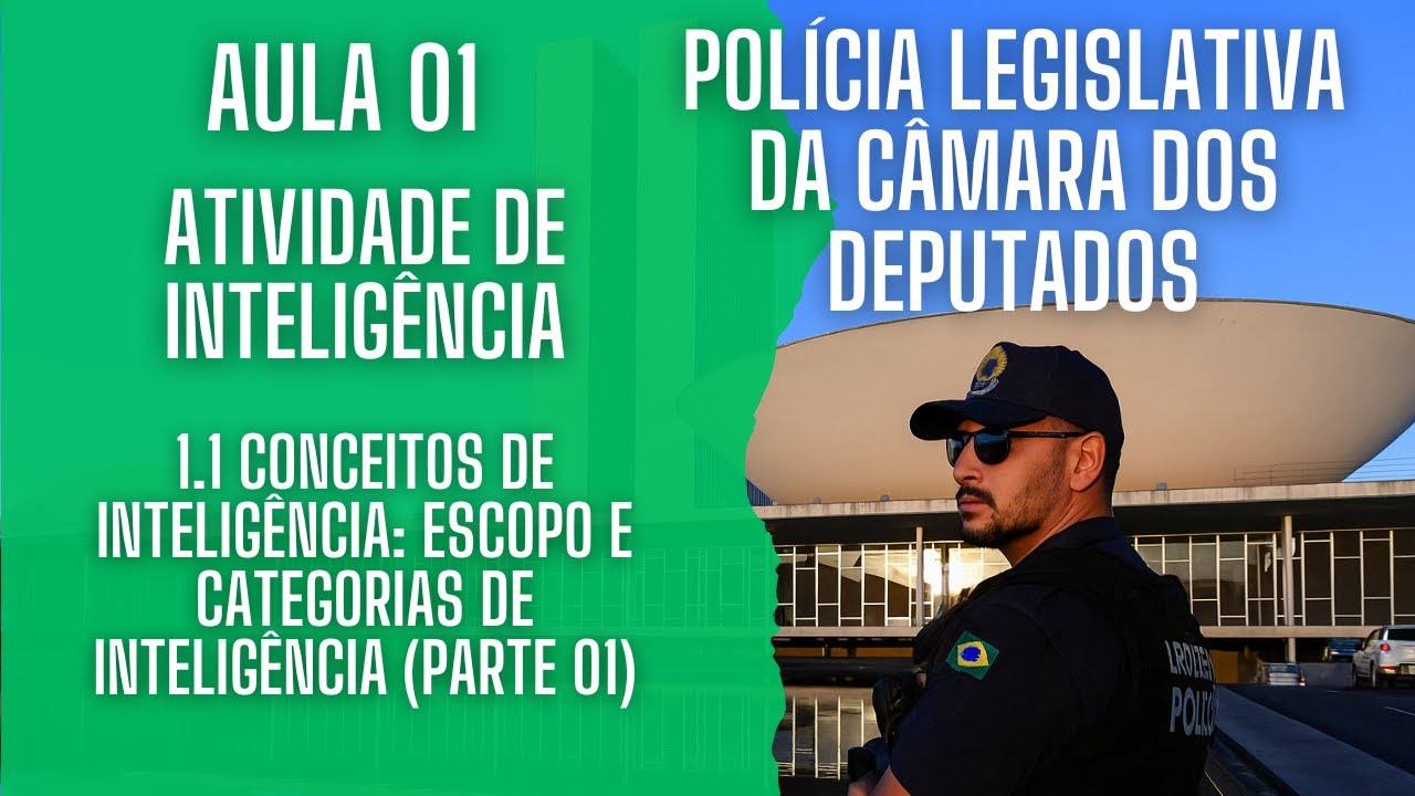 Aula 01 Policial Legislativo da Câmara dos deputados- Conceitos de Inteligência: escopo e categorias