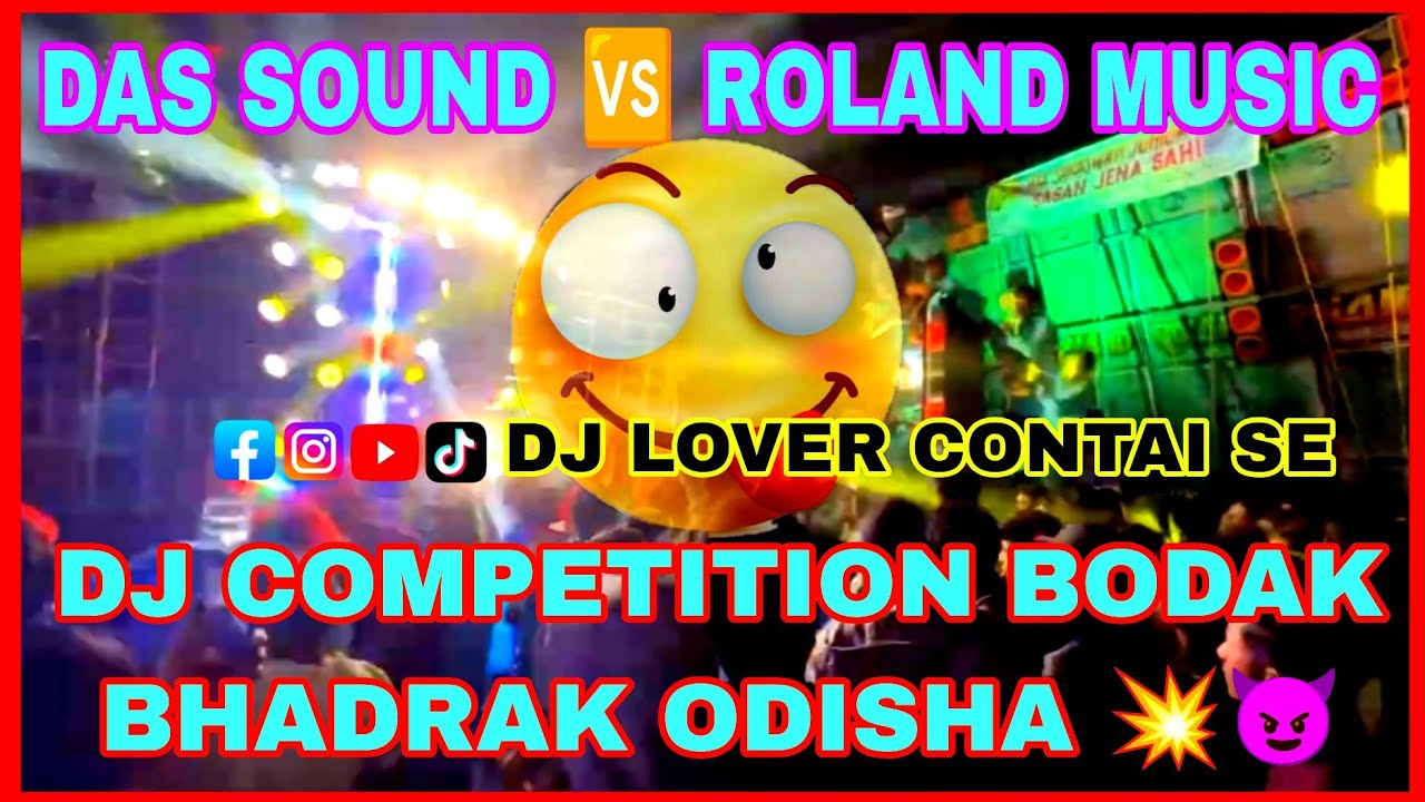 DAS SOUND 🆚 ROLAND MUSIC //DJ COMPETITION BODAK BHADRAK ODISHA 💥😈