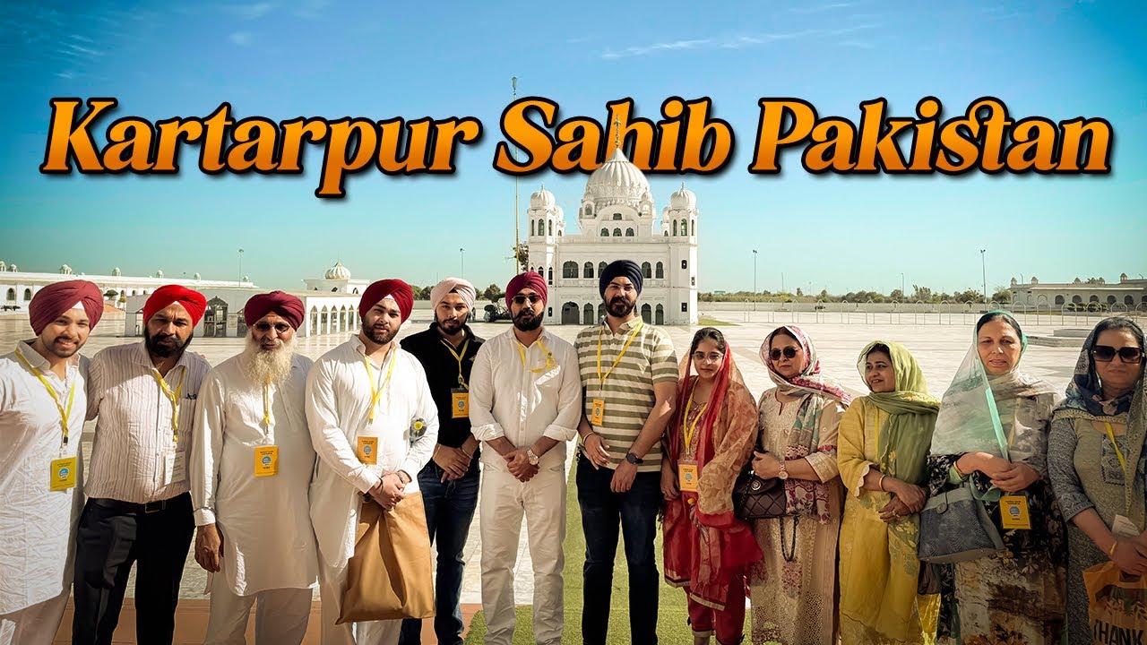 Visiting Kartarpur Sahib Pakistan 🇵🇰 with Family | Everything You Need To Know